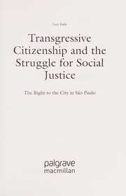 Cover of: Transgressive Citizenship and the Struggle for Social Justice: The Right to the City in São Paulo