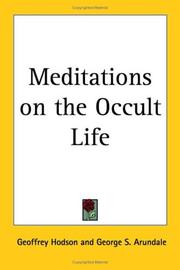 Cover of: Meditations on the Occult Life by Geoffrey Hodson, George S. Arundale