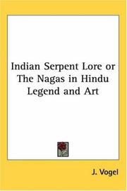 Cover of: Indian Serpent Lore or the Nagas in Hindu Legend And Art by J. Vogel