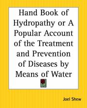 Cover of: Hand Book Of Hydropathy Or A Popular Account Of The Treatment And Prevention Of Diseases By Means Of Water