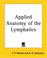 Cover of: Applied Anatomy Of The Lymphatics