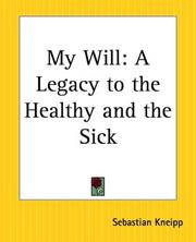 Cover of: My Will: A Legacy To The Healthy And The Sick