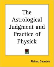 Cover of: The Astrological Judgment And Practice Of Physick