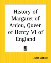 Cover of: History Of Margaret Of Anjou, Queen Of Henry Vi Of England by Jacob Abbott