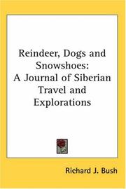 Cover of: Reindeer, Dogs and Snowshoes by Richard J. Bush