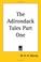 Cover of: The Adirondack Tales Part One