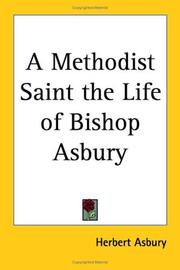 Cover of: A Methodist Saint the Life of Bishop Asbury by Herbert Asbury