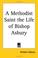 Cover of: A Methodist Saint the Life of Bishop Asbury