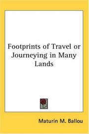 Cover of: Footprints of Travel or Journeying in Many Lands by Maturin M. Ballou