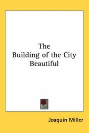 Cover of: The Building Of The City Beautiful by Joaquin Miller
