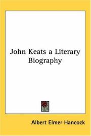 Cover of: John Keats A Literary Biography by Albert Elmer Hancock, Albert Elmer Hancock