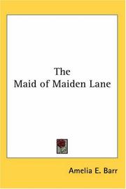 Cover of: The Maid of Maiden Lane by Amelia Edith Huddleston Barr, Amelia Edith Huddleston Barr