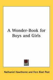 Cover of: A Wonder-book for Boys And Girls by Nathaniel Hawthorne, Nathaniel Hawthorne