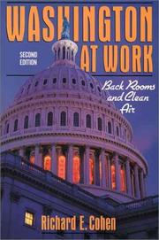 Cover of: Washington at work by Richard E. Cohen, Richard E. Cohen