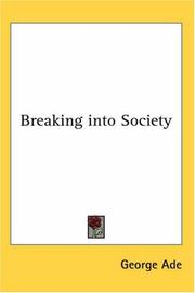 Cover of: Breaking into Society | George Ade