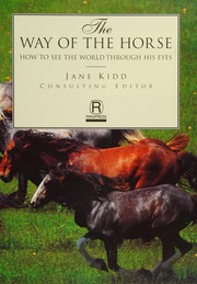 Cover of: The Way of the Horse: How to See the World Through His Eyes
