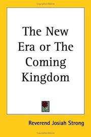 Cover of: The New Era or the Coming Kingdom by Josiah Strong