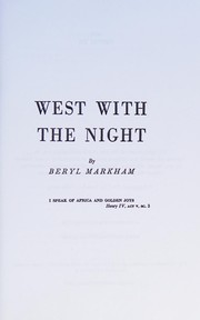 West with the Night by Beryl Markham