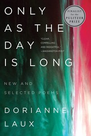 Cover of: Only As the Day Is Long: New and Selected Poems