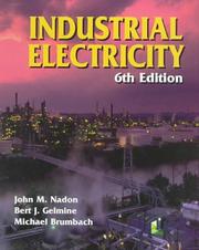 Cover of: Industrial Electricity by John M. Nadon, Bert J. Gelmine, Michael Brumbach