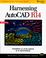 Cover of: Harnessing AutoCAD Release 14