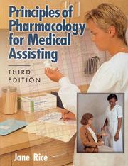Principles of pharmacology for medical assisting by Jane Rice