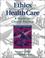 Cover of: Ethics of health care