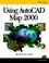 Cover of: Using AutoCAD map 2000