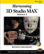 Harnessing 3D Studio MAX Release 3 by Michele Bousquet