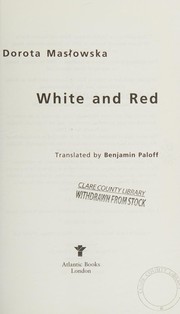 WHITE AND RED; TRANS. BY BENJAMIN PALOFF by Dorota Maslowska