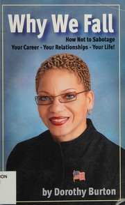 Cover of: Why We Fall: How Not to Sabotage Your Career - Your Relationships - Your Life