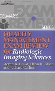 Cover of: Quality Management Exam Review for Radiologic Imaging Sciences (Quality Management Review) by Steven Dowd, Elwin Tilson, Richard R. Carlton