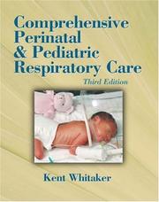 Cover of: Comprehensive Perinatal & Pediatric Respiratory Care by Kent Whitaker