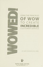 Cover of: Wowed! Using the Principles of Wow to Create Incredible Customer Service by Gary Johnson