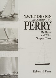 Cover of: Yacht design according to Perry by Perry, Robert H.