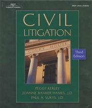 Cover of: Civil litigation by Peggy N. Kerley, Peggy Kerley, J.D., Joanne Banker Hames, J.D., Paul Sukys, Peggy N. Kerley