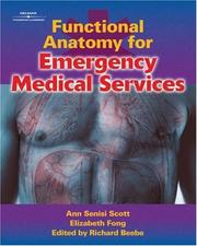 Cover of: Functional Anatomy for Emergency Medical Services by Richard Beebe, Ann Senisi Scott, Elizabeth Fong