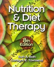 Cover of: Nutrition and Diet Therapy (Nutrition & Diet Therapy) by Ruth A. Roth, Carolyn E. Townsend