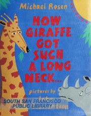 Cover of: How Giraffe got such a long neck-- and why Rhino is so grumpy