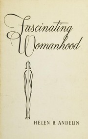 Cover of: Fascinating womanhood by Helen B. Andelin