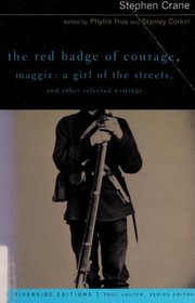 Cover of: The red badge of courage: Maggie, a girl of the streets ; and, other selected writings : complete texts with introduction, historical contexts, critical essays