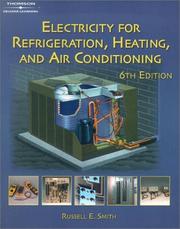 Electricity for refrigeration, heating, and air conditioning by Russell E. Smith