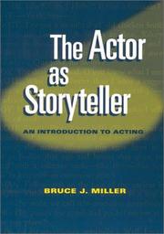 Cover of: The actor as storyteller | Bruce J. Miller