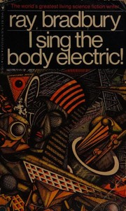 Cover of: I Sing the Body Elecric by Ray Bradbury