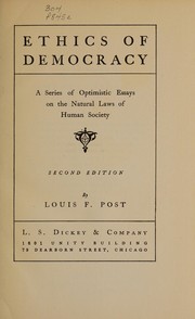 Cover of: Ethics of democracy; a series of optimistic essays on the natural laws of human society