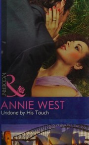 Undone By His Touch by West, Annie (Romantic fiction writer)