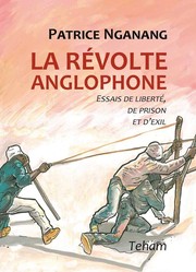 Cover of: La révolte anglophone: essais de liberté, de prison et d'exil