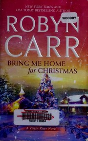 Bring me home for Christmas by Robyn Carr
