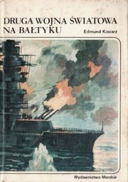 Cover of: Druga wojna światowa na Bałtyku by Edmund Kosiarz