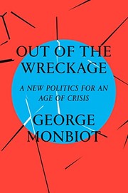 Cover of: Out of the wreckage: a new politics for an age of crisis